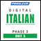 Italian Phase 3, Unit 05: Learn to Speak and Understand Italian with Pimsleur Language Programs