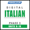 Italian Phase 3, Unit 06-10: Learn to Speak and Understand Italian with Pimsleur Language Programs