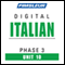 Italian Phase 3, Unit 10: Learn to Speak and Understand Italian with Pimsleur Language Programs