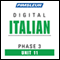 Italian Phase 3, Unit 11: Learn to Speak and Understand Italian with Pimsleur Language Programs