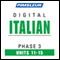 Italian Phase 3, Unit 11-15: Learn to Speak and Understand Italian with Pimsleur Language Programs