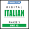 Italian Phase 3, Unit 13: Learn to Speak and Understand Italian with Pimsleur Language Programs