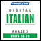 Italian Phase 3, Unit 16-20: Learn to Speak and Understand Italian with Pimsleur Language Programs