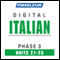 Italian Phase 3, Unit 21-25: Learn to Speak and Understand Italian with Pimsleur Language Programs