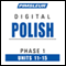 Polish Phase 1, Unit 11-15: Learn to Speak and Understand Polish with Pimsleur Language Programs audio book by Pimsleur
