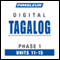 Tagalog Phase 1, Unit 11-15: Learn to Speak and Understand Tagalog with Pimsleur Language Programs audio book by Pimsleur