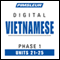 Vietnamese Phase 1, Unit 21-25: Learn to Speak and Understand Vietnamese with Pimsleur Language Programs audio book by Pimsleur