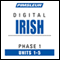 Irish Phase 1, Unit 01-05: Learn to Speak and Understand Irish (Gaelic) with Pimsleur Language Programs audio book by Pimsleur