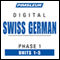 Swiss German Phase 1, Unit 01-05: Learn to Speak and Understand Swiss German with Pimsleur Language Programs audio book by Pimsleur