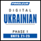 Ukrainian Phase 1, Unit 21-25: Learn to Speak and Understand Ukrainian with Pimsleur Language Programs audio book by Pimsleur