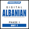 Albanian Phase 1, Unit 07: Learn to Speak and Understand Albanian with Pimsleur Language Programs