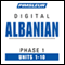 Albanian Phase 1, Units 1-10: Learn to Speak and Understand Albanian with Pimsleur Language Programs