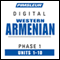 Armenian (West) Phase 1, Units 1-10: Learn to Speak and Understand Western Armenian with Pimsleur Language Programs