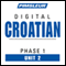 Croatian Phase 1, Unit 02: Learn to Speak and Understand Croatian with Pimsleur Language Programs audio book by Pimsleur