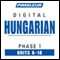 Hungarian Phase 1, Unit 06-10: Learn to Speak and Understand Hungarian with Pimsleur Language Programs audio book by Pimsleur