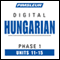 Hungarian Phase 1, Unit 11-15: Learn to Speak and Understand Hungarian with Pimsleur Language Programs audio book by Pimsleur