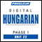 Hungarian Phase 1, Unit 22: Learn to Speak and Understand Hungarian with Pimsleur Language Programs audio book by Pimsleur