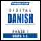 Danish Phase 1, Unit 01-05: Learn to Speak and Understand Danish with Pimsleur Language Programs audio book by Pimsleur