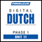 Dutch Phase 1, Unit 11: Learn to Speak and Understand Dutch with Pimsleur Language Programs