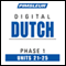 Dutch Phase 1, Unit 21-25: Learn to Speak and Understand Dutch with Pimsleur Language Programs