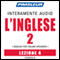 ESL Italian Phase 2, Unit 04: Learn to Speak and Understand English as a Second Language with Pimsleur Language Programs audio book by Pimsleur