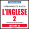 ESL Italian Phase 2, Unit 11: Learn to Speak and Understand English as a Second Language with Pimsleur Language Programs