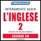 ESL Italian Phase 2, Unit 20: Learn to Speak and Understand English as a Second Language with Pimsleur Language Programs