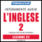 ESL Italian Phase 2, Unit 27: Learn to Speak and Understand English as a Second Language with Pimsleur Language Programs