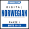 Norwegian Phase 1, Unit 11-15: Learn to Speak and Understand Norwegian with Pimsleur Language Programs