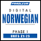 Norwegian Phase 1, Unit 21-25: Learn to Speak and Understand Norwegian with Pimsleur Language Programs