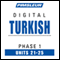 Turkish Phase 1, Unit 21-25: Learn to Speak and Understand Turkish with Pimsleur Language Programs audio book by Pimsleur