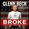 Broke: The Plan to Restore Our Trust, Truth and Treasure (Unabridged) audio book by Glenn Beck, Kevin Balfe