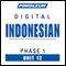 Indonesian Phase 1, Unit 12: Learn to Speak and Understand Indonesian with Pimsleur Language Programs