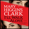 I'll Walk Alone: A Novel audio book by Mary Higgins Clark