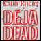 Deja Dead (Unabridged) audio book by Kathy Reichs