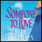 Someone to Love (Unabridged) audio book by Jude Deveraux