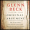 The Original Argument: The Federalists' Case for the Constitution, Adapted for the 21st Century (Unabridged) audio book by Glenn Beck, Pat Gray