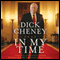 In My Time: A Personal and Political Memoir (Unabridged) audio book by Dick Cheney, Liz Cheney