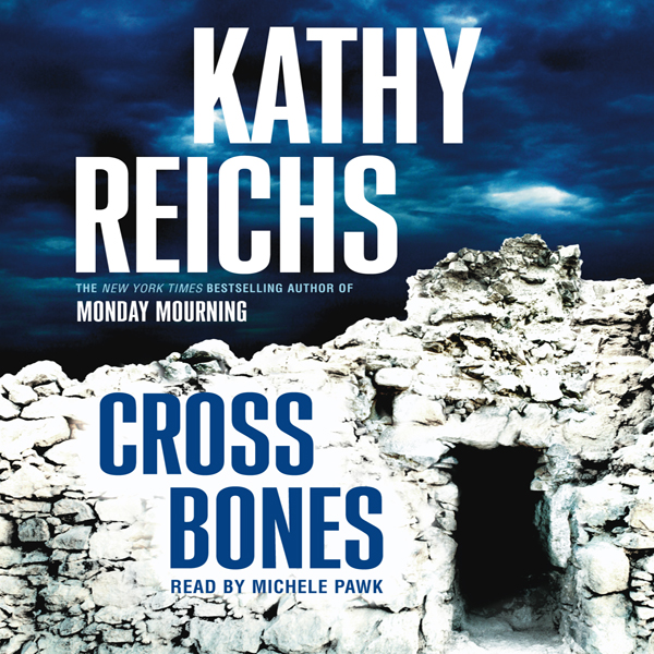 Cross Bones: A Novel (Unabridged) audio book by Kathy Reichs