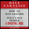 How to Win Friends and Influence People in the Digital Age (Unabridged) audio book by Dale Carnegie & Associates