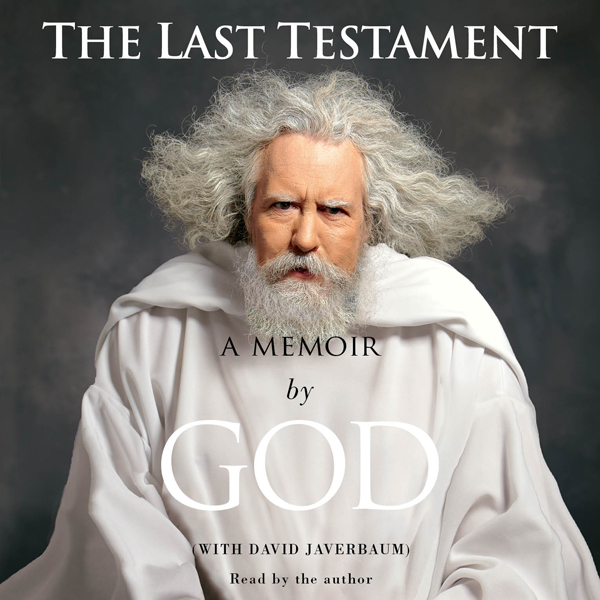 The Last Testament: A Memoir by God (Unabridged)