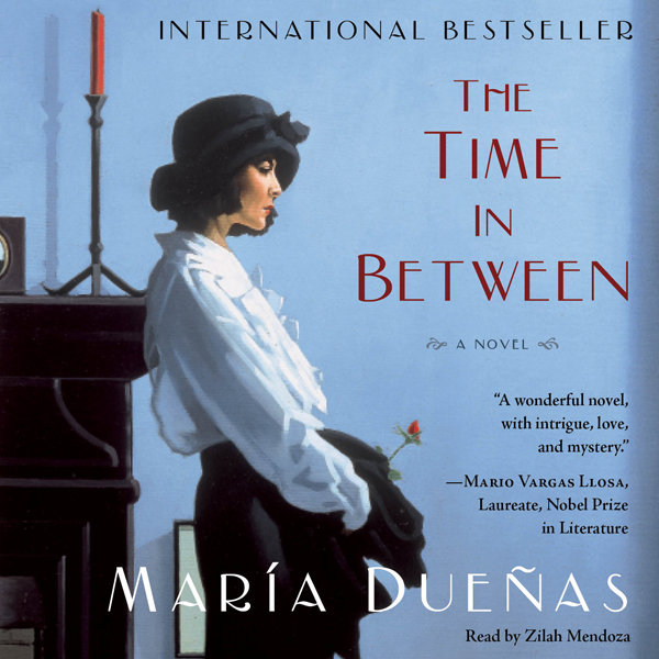 The Time In Between: A Novel (Unabridged) audio book by Maria Duenas