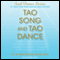 Tao Song and Tao Dance: Sacred Sound, Movement, and Power from the Source (Soul Power Series) (Unabridged) audio book by Dr. Zhi Gang Sha
