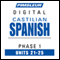 Castilian Spanish Phase 1, Unit 21-25: Learn to Speak and Understand Castilian Spanish with Pimsleur Language Programs