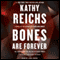 Bones Are Forever: A Temperance Brennan Novel, Book 15 (Unabridged) audio book by Kathy Reichs