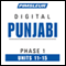 Punjabi Phase 1, Unit 11-15: Learn to Speak and Understand Punjabi with Pimsleur Language Programs audio book by Pimsleur