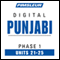 Punjabi Phase 1, Unit 21-25: Learn to Speak and Understand Punjabi with Pimsleur Language Programs