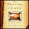 The Prayer of Love (Unabridged) audio book by Mark Hanby, Roger Roth