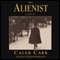 The Alienist (Unabridged) audio book by Caleb Carr
