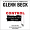 Control: Exposing the Truth About Guns (Unabridged) audio book by Glenn Beck